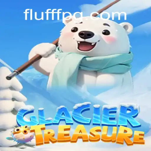 Descubra o Fascinante Mundo de GlacierTreasure com FLUFF PG